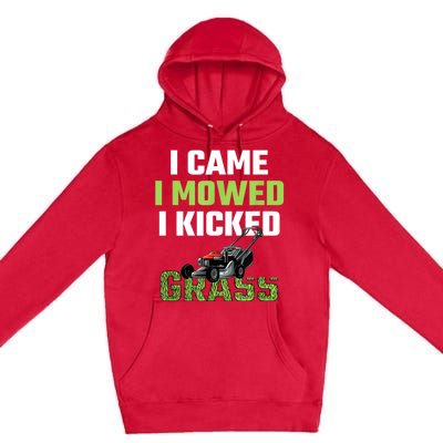 Mens I Came I Mowed I Kicked Grass Funny Lawn Mowing Gardener Premium Pullover Hoodie