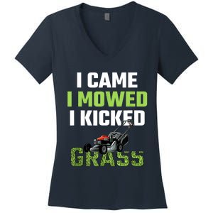 Mens I Came I Mowed I Kicked Grass Funny Lawn Mowing Gardener Women's V-Neck T-Shirt