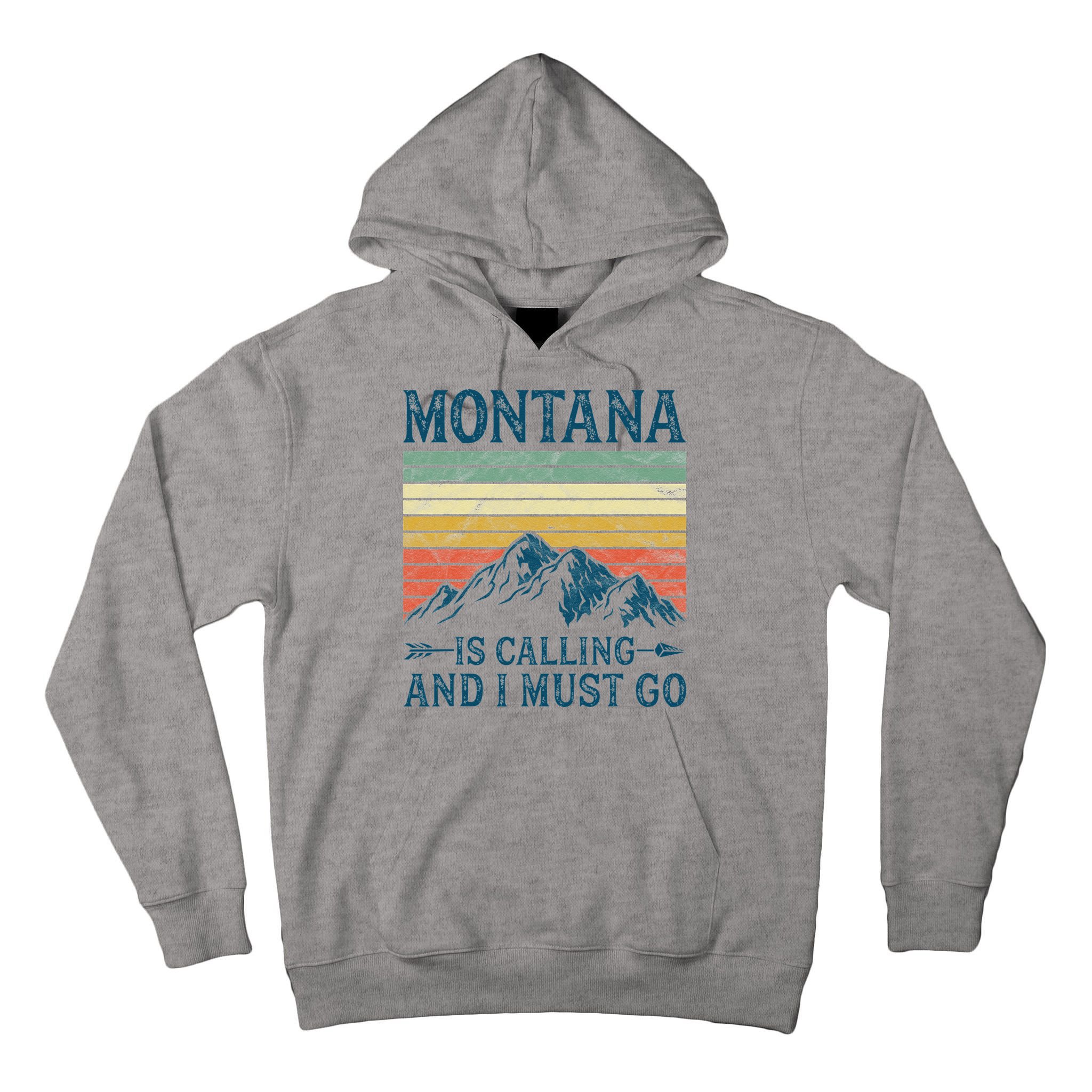 Montana Is Calling And I Must Go Tall Hoodie