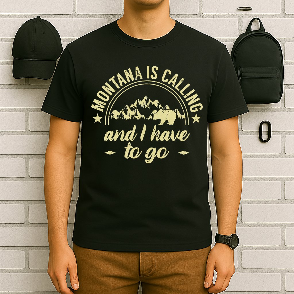 Montana Is Calling And I Have To Go Montana Lover T-Shirt
