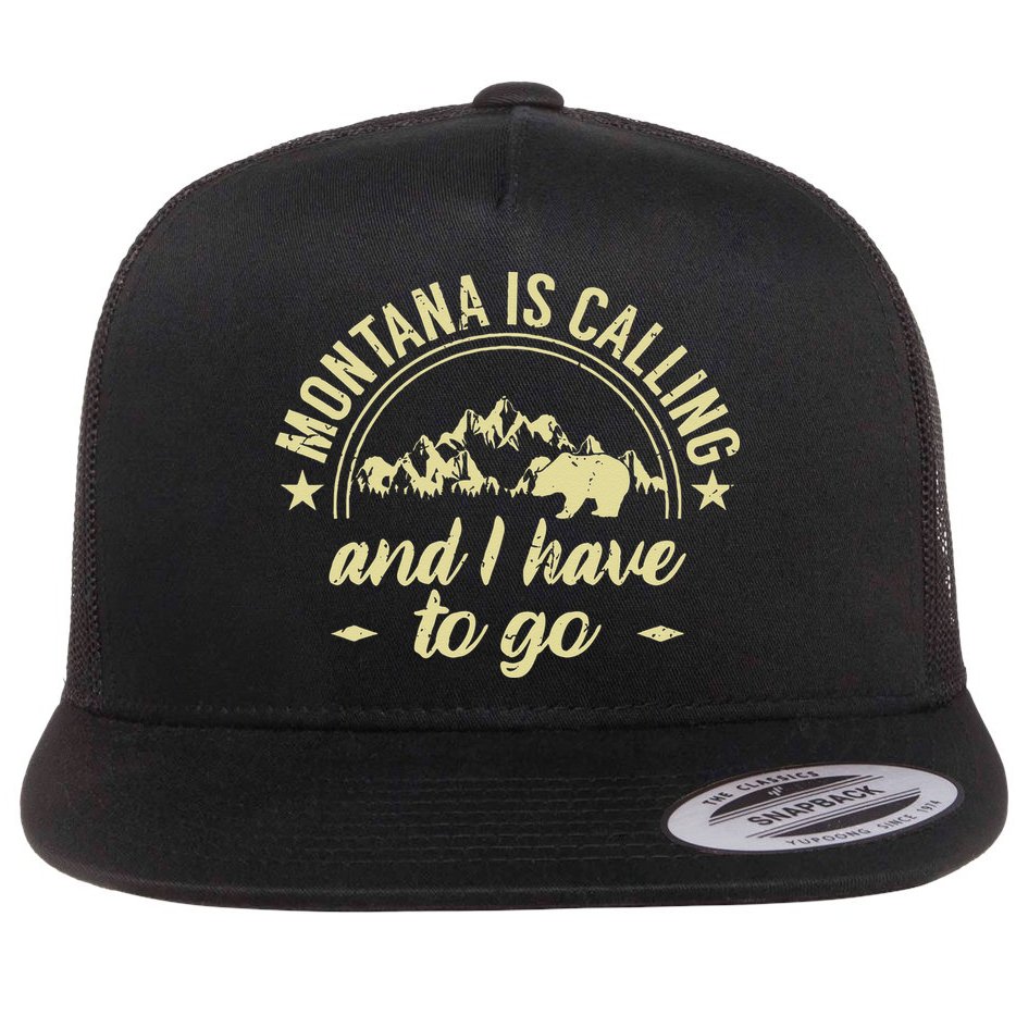 Montana Is Calling And I Have To Go Montana Lover Flat Bill Trucker Hat