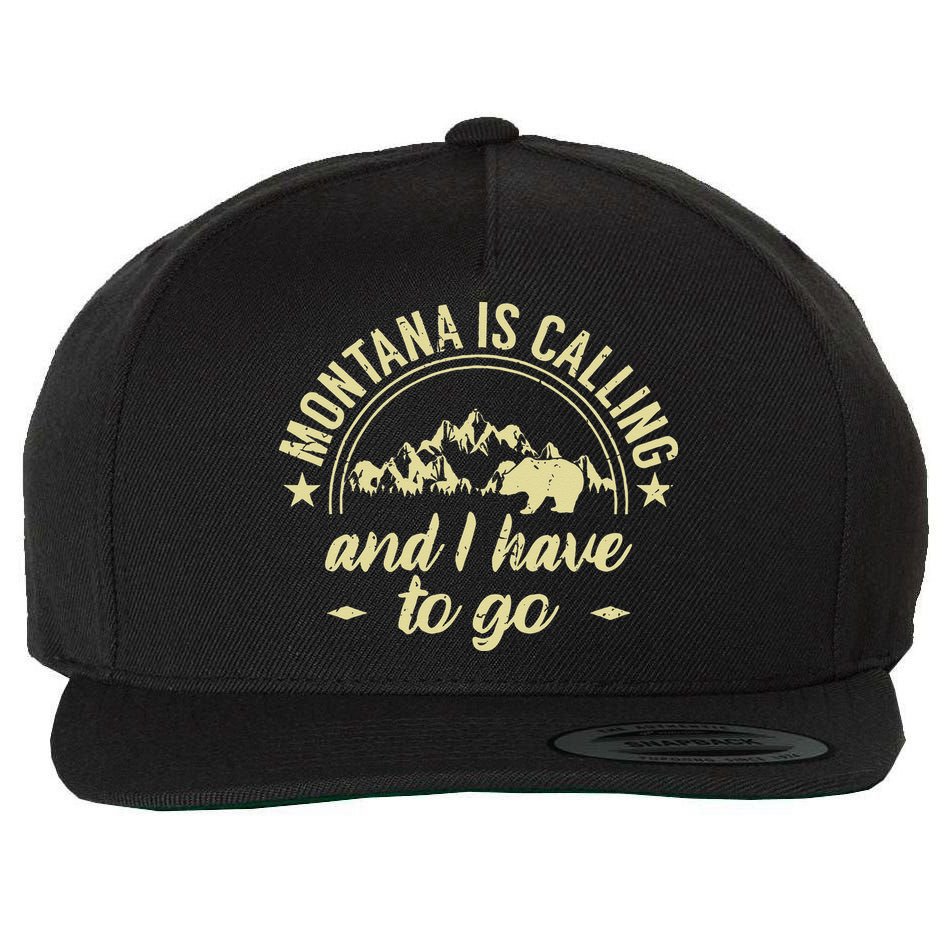 Montana Is Calling And I Have To Go Montana Lover Wool Snapback Cap
