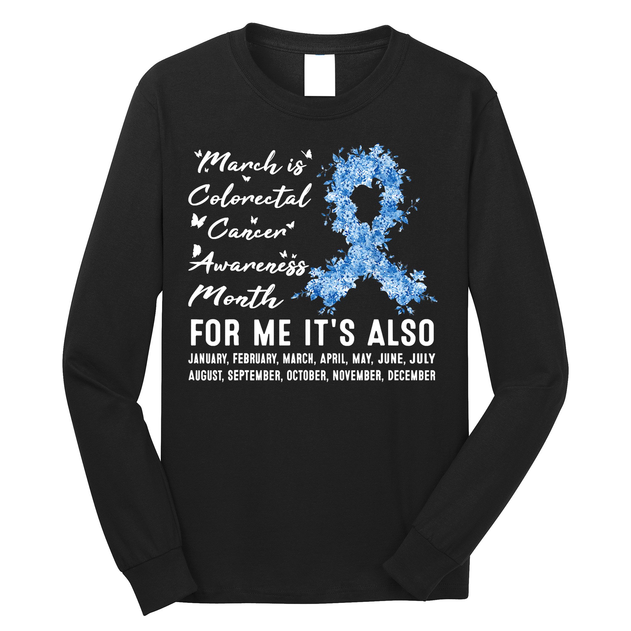March Is Colorectal Cancer Awareness Month Colon Cancer Long Sleeve Shirt