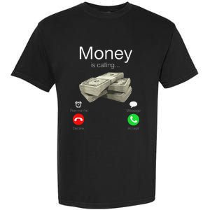 Money Is Calling Cash Funny Business Hustler Garment-Dyed Heavyweight T-Shirt