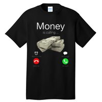 Money Is Calling Cash Funny Business Hustler Tall T-Shirt