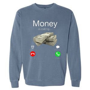 Money Is Calling Cash Funny Business Hustler Garment-Dyed Sweatshirt