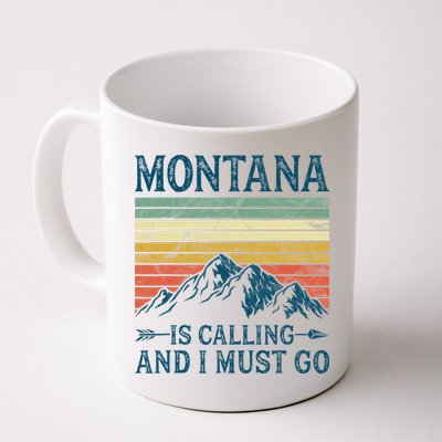 Montana Is Calling And I Must Go Coffee Mug