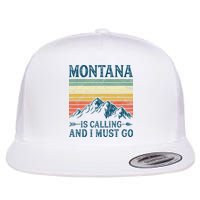 Montana Is Calling And I Must Go Flat Bill Trucker Hat