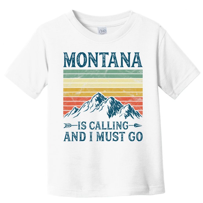 Montana Is Calling And I Must Go Toddler T-Shirt