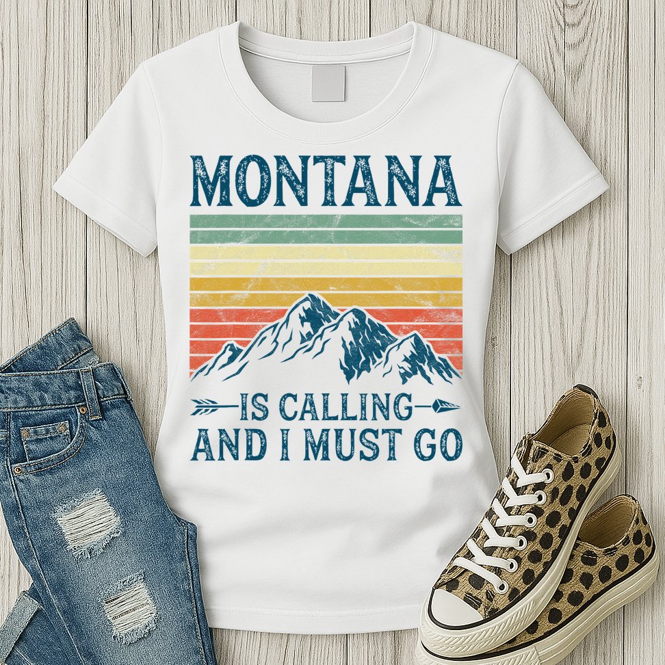 Montana Is Calling And I Must Go Womens T-Shirt