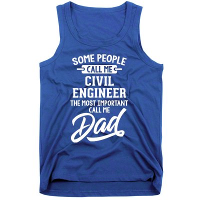 Most Important Civil Engineer Dad Gift Cool Gift Call Me Dad Gift Tank Top