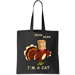 Meow IM Cat Turkey Fake Cat Funny Cat Lover Thanksgiving Tank Top Tote Bag