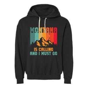 Montana Is Calling And I Must Go Mountain Vacation Garment-Dyed Fleece Hoodie