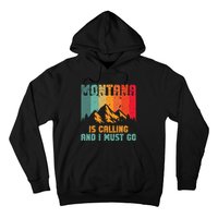 Montana Is Calling And I Must Go Mountain Vacation Hoodie