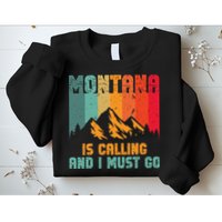 Montana Is Calling And I Must Go Mountain Vacation Sweatshirt