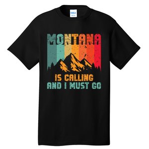 Montana Is Calling And I Must Go Mountain Vacation Tall T-Shirt