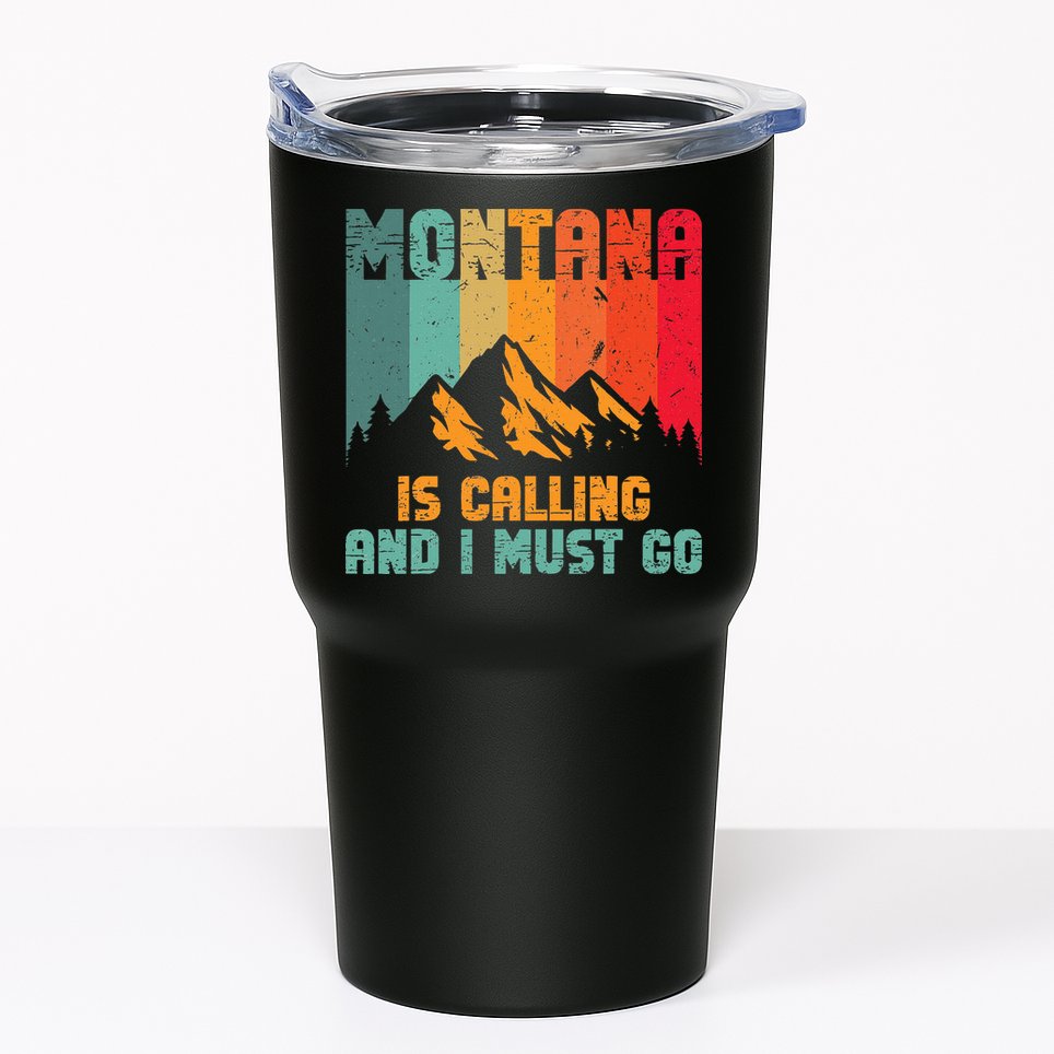 Montana Is Calling And I Must Go Mountain Vacation Tumbler