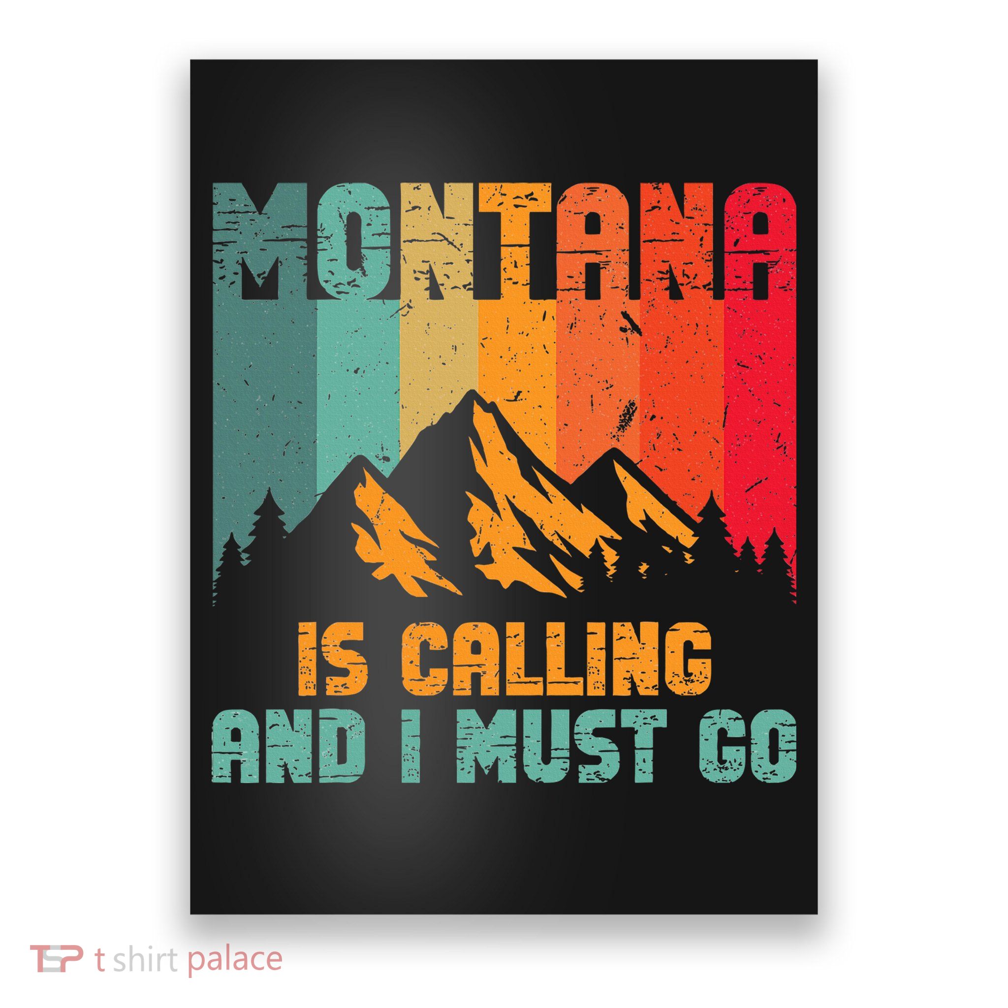 Montana Is Calling And I Must Go Mountain Vacation Poster