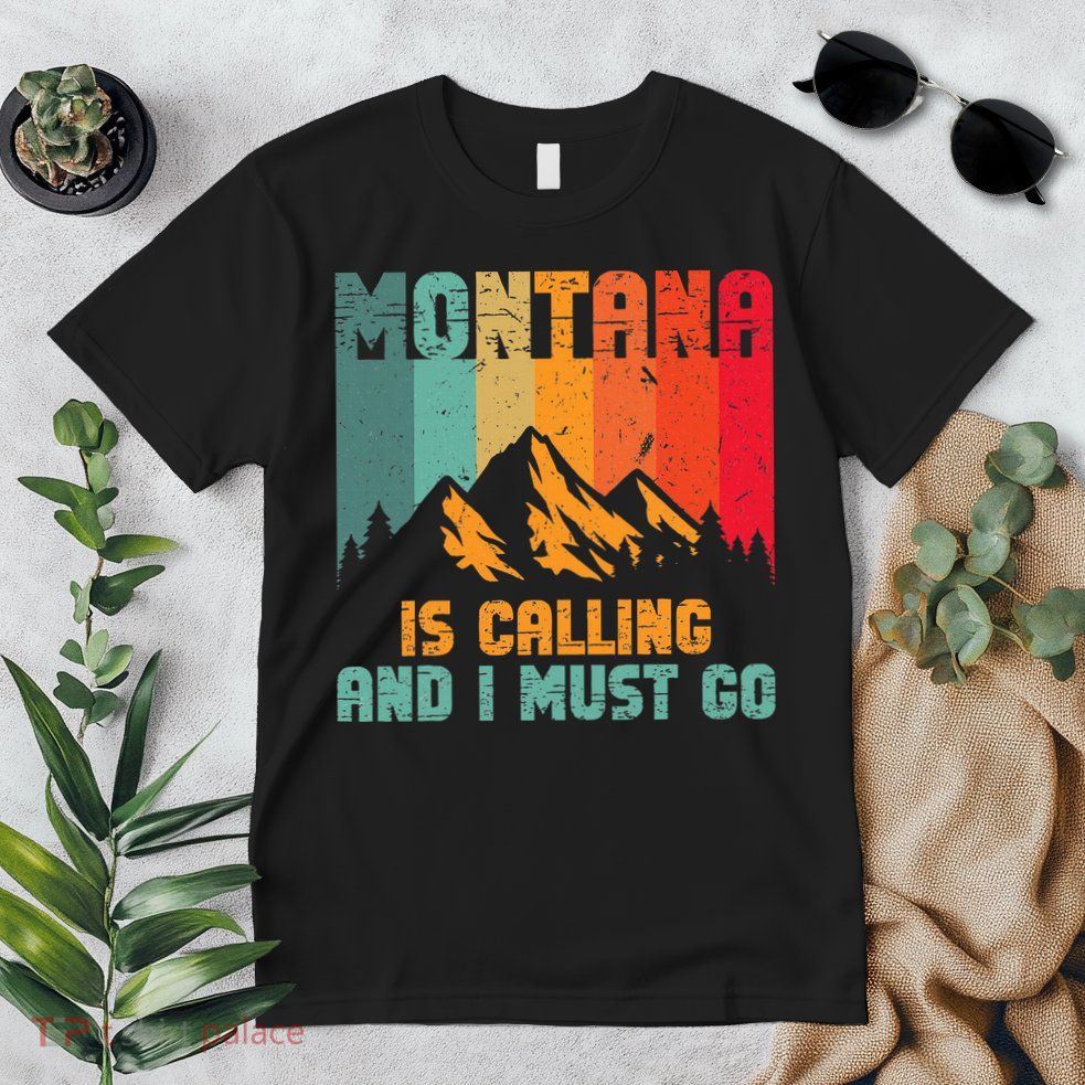 Montana Is Calling And I Must Go Mountain Vacation Premium T-Shirt