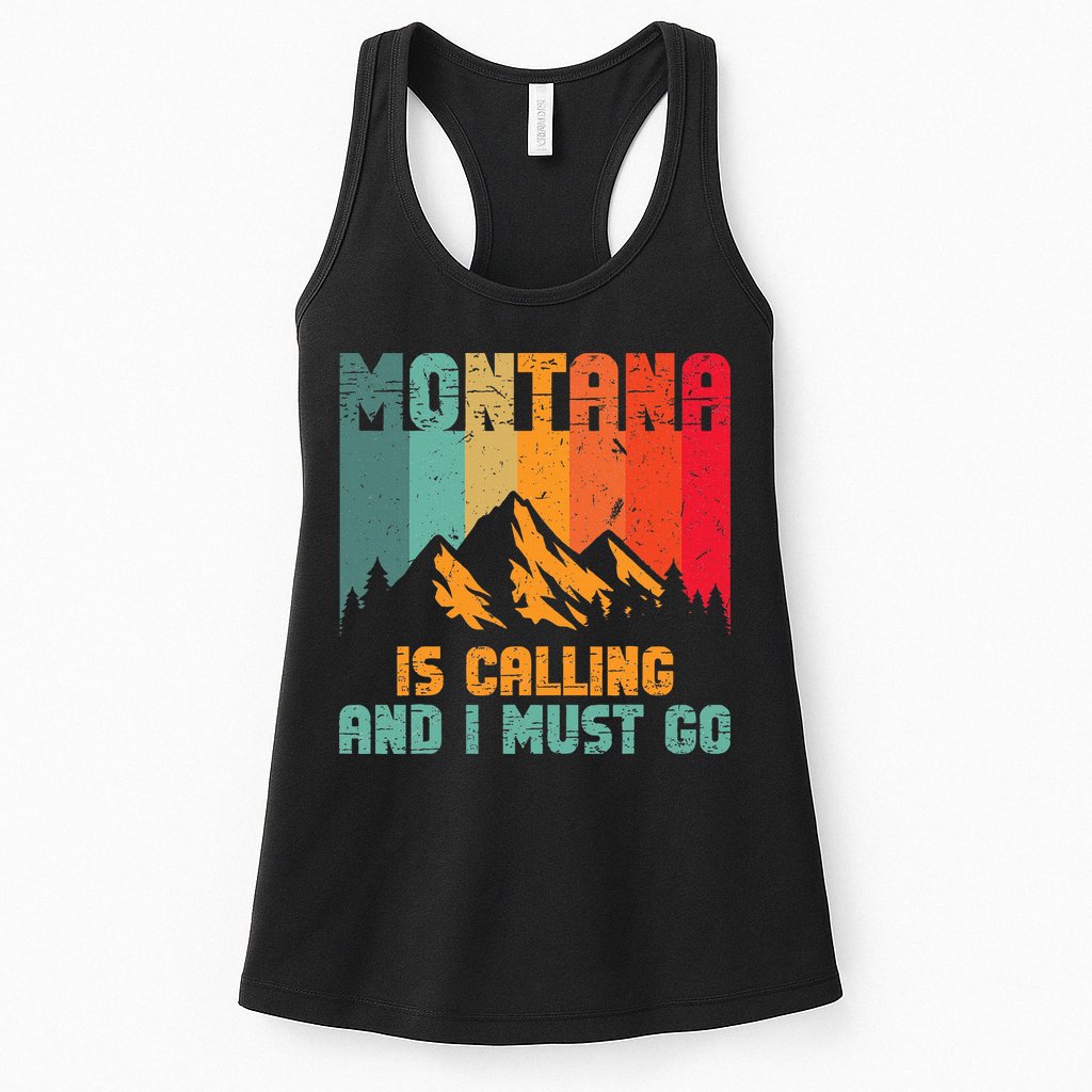 Montana Is Calling And I Must Go Mountain Vacation Womens Tank Top