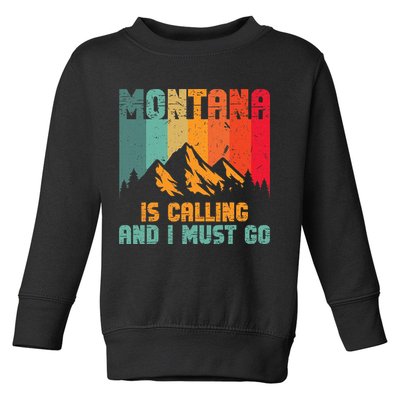 Montana Is Calling And I Must Go Mountain Vacation Toddler Sweatshirt