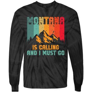 Montana Is Calling And I Must Go Mountain Vacation Tie-Dye Long Sleeve Shirt