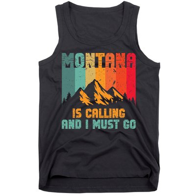 Montana Is Calling And I Must Go Mountain Vacation Tank Top