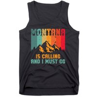 Montana Is Calling And I Must Go Mountain Vacation Tank Top