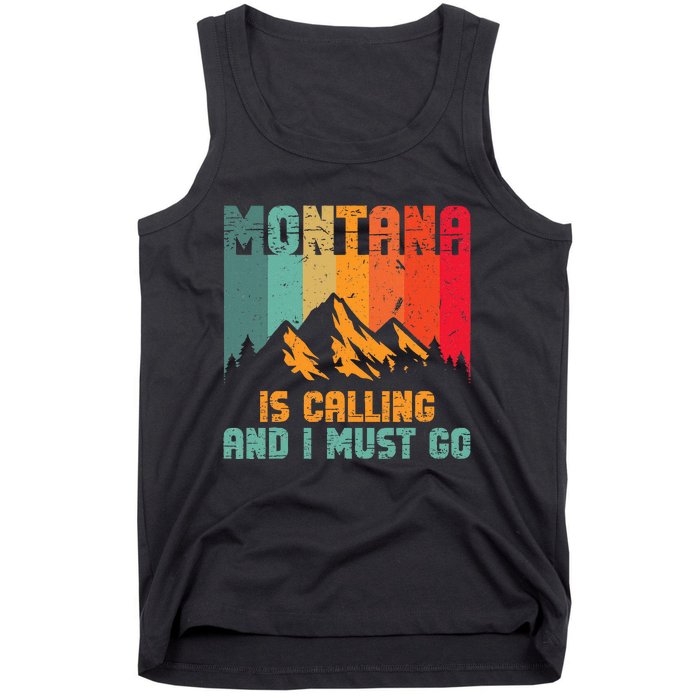 Montana Is Calling And I Must Go Mountain Vacation Tank Top