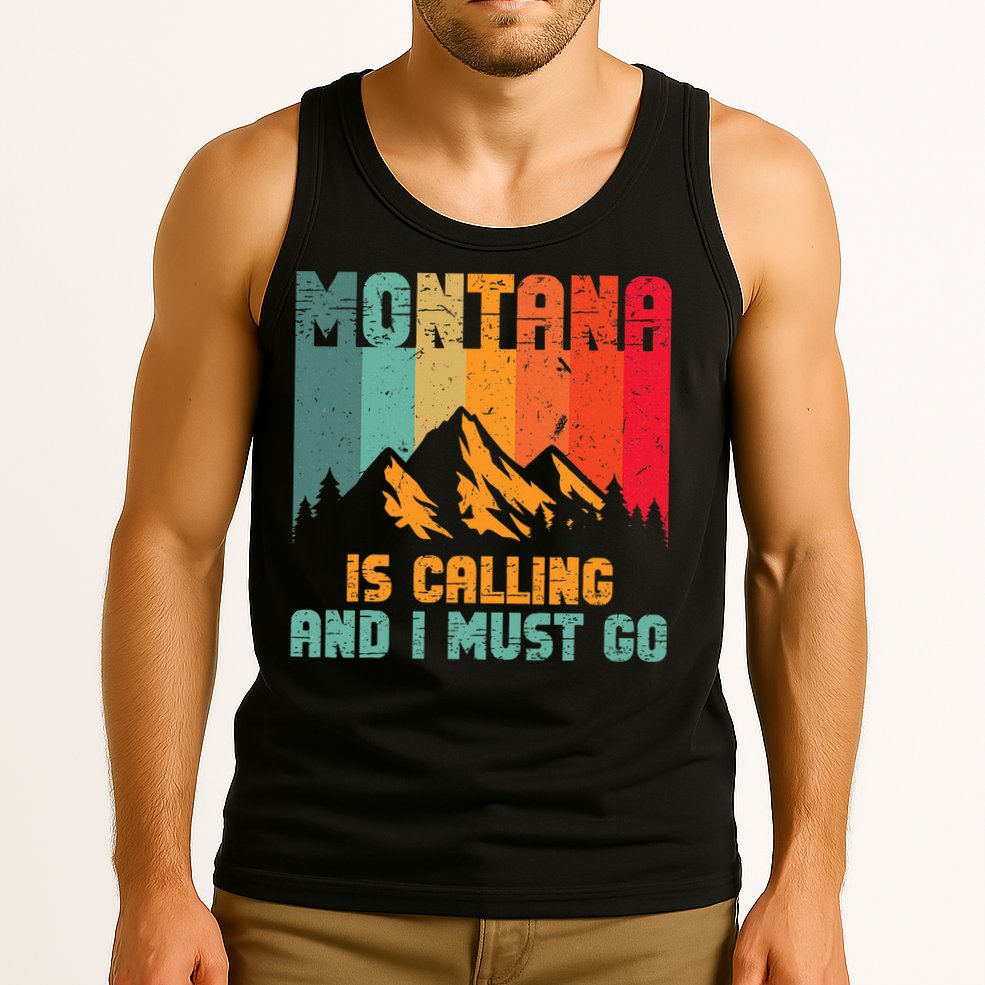 Montana Is Calling And I Must Go Mountain Vacation Tank Top