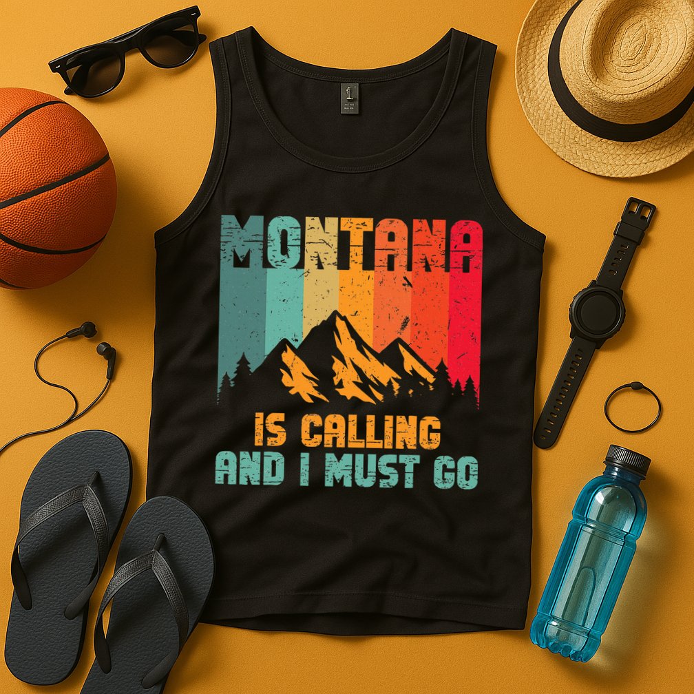 Montana Is Calling And I Must Go Mountain Vacation Tank Top