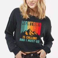 Montana Is Calling And I Must Go Mountain Vacation Cropped Pullover Crew
