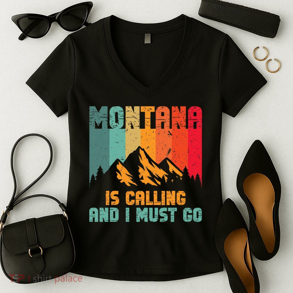 Montana Is Calling And I Must Go Mountain Vacation Women's V-Neck T-Shirt