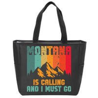 Montana Is Calling And I Must Go Mountain Vacation Zip Tote Bag