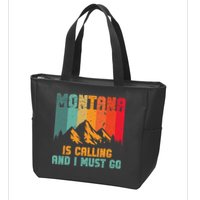 Montana Is Calling And I Must Go Mountain Vacation Zip Tote Bag