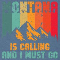Montana Is Calling And I Must Go Mountain Vacation Garment-Dyed Sweatshirt