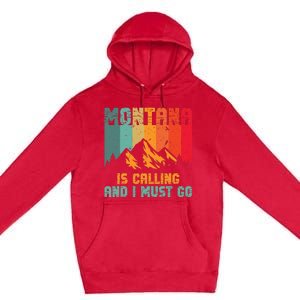 Montana Is Calling And I Must Go Mountain Vacation Premium Pullover Hoodie