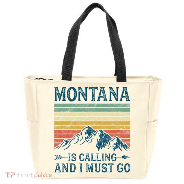 Montana Is Calling And I Must Go Zip Tote Bag