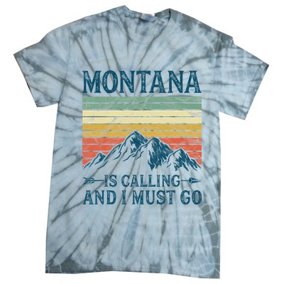 Montana Is Calling And I Must Go Tie-Dye T-Shirt