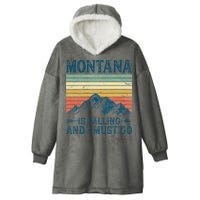 Montana Is Calling And I Must Go Hooded Wearable Blanket