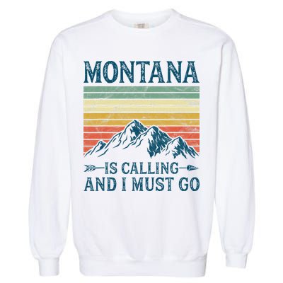 Montana Is Calling And I Must Go Garment-Dyed Sweatshirt