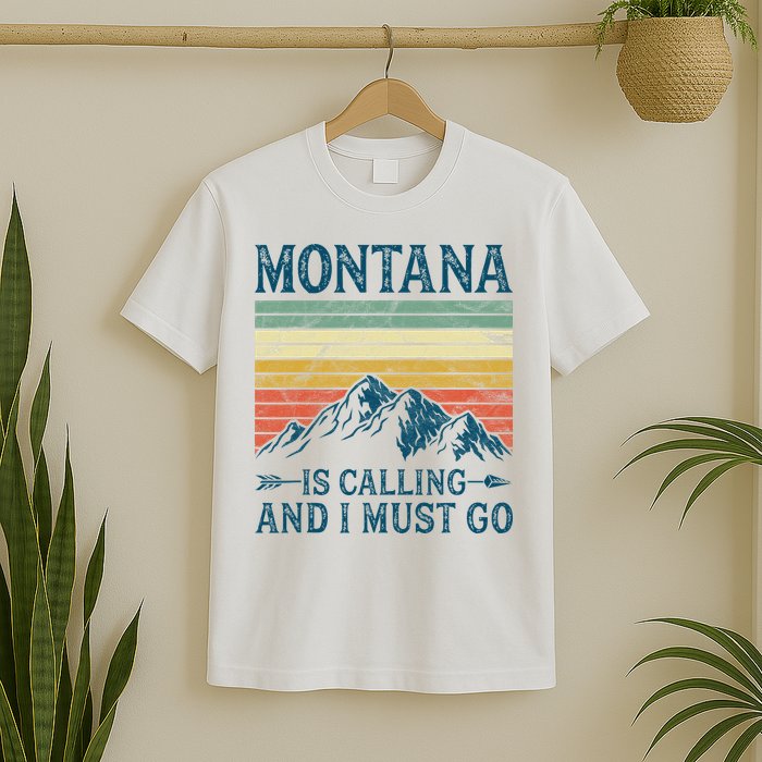 Montana Is Calling And I Must Go T-Shirt