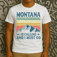 Montana Is Calling And I Must Go T-Shirt