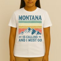 Montana Is Calling And I Must Go T-Shirt
