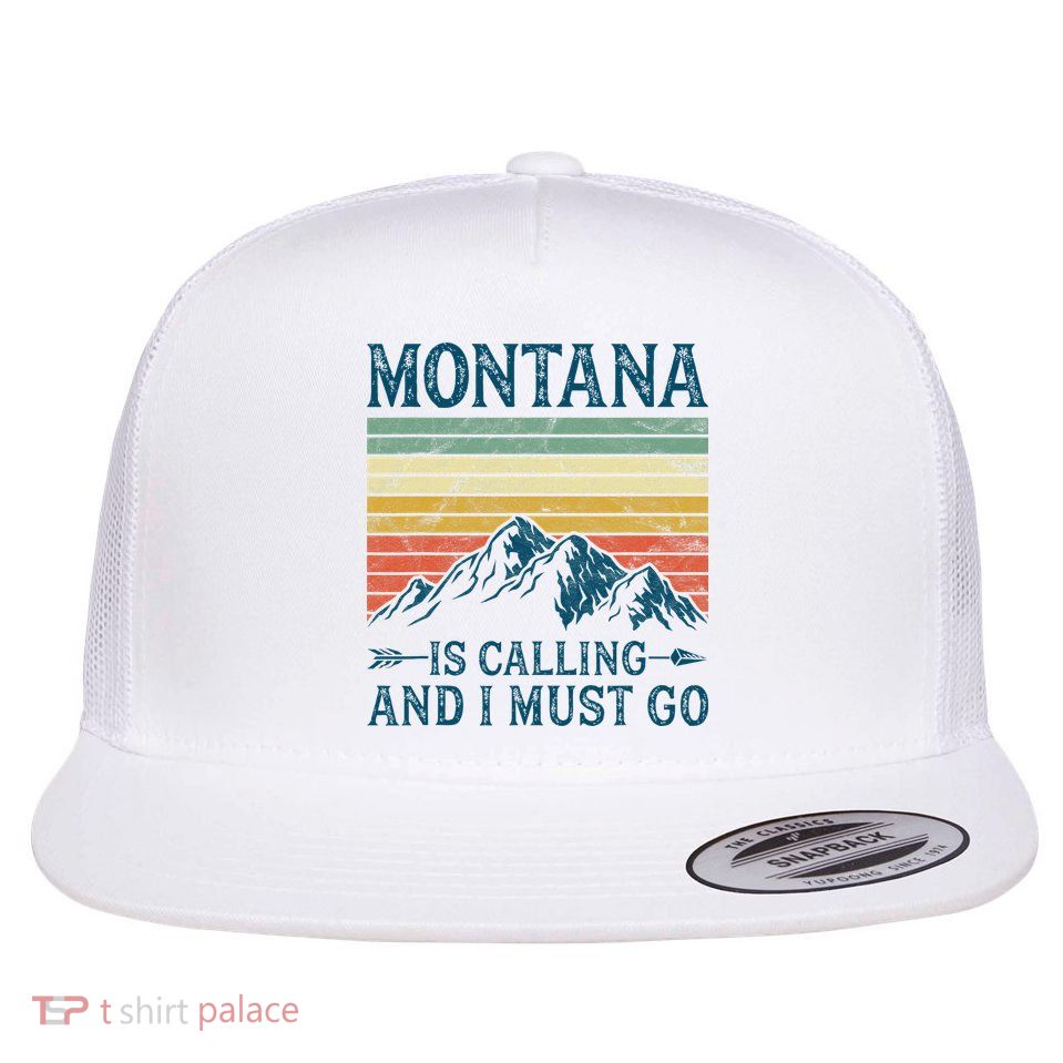 Montana Is Calling And I Must Go Flatbill Hat