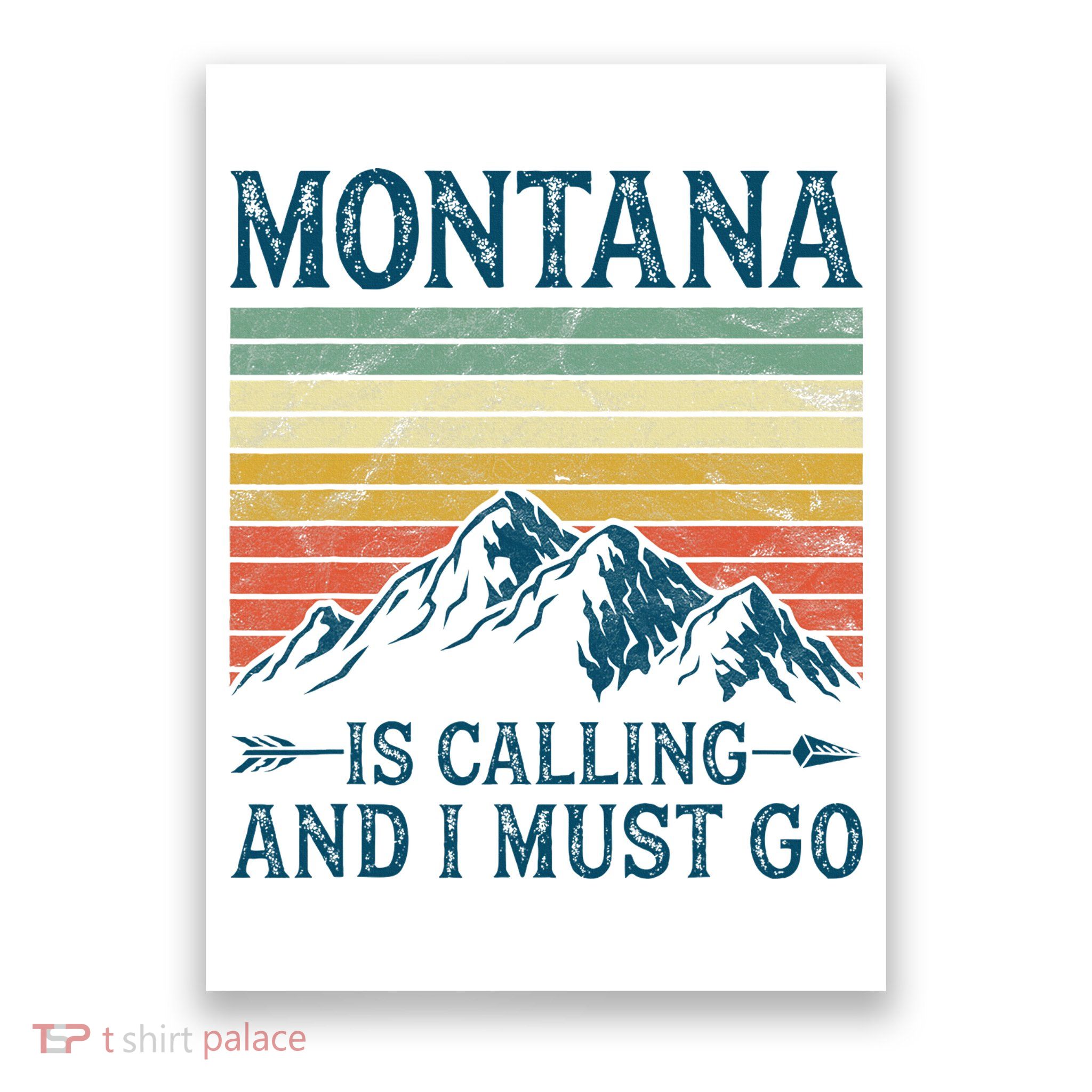 Montana Is Calling And I Must Go Poster