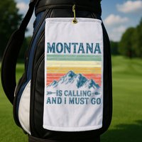 Montana Is Calling And I Must Go Golf Towel