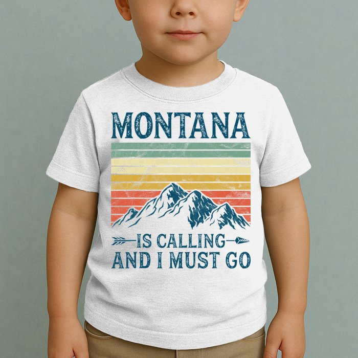 Montana Is Calling And I Must Go Toddler T-Shirt