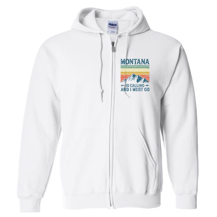 Montana Is Calling And I Must Go Full Zip Hoodie