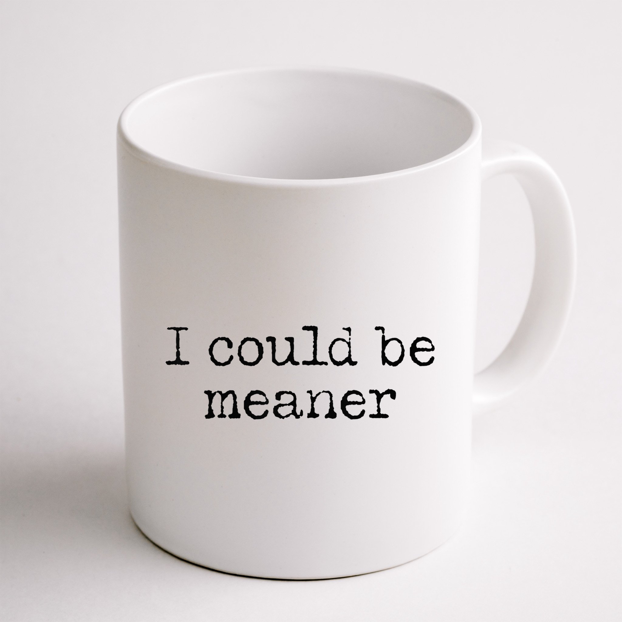 Meme I Could Be Meaner Mug